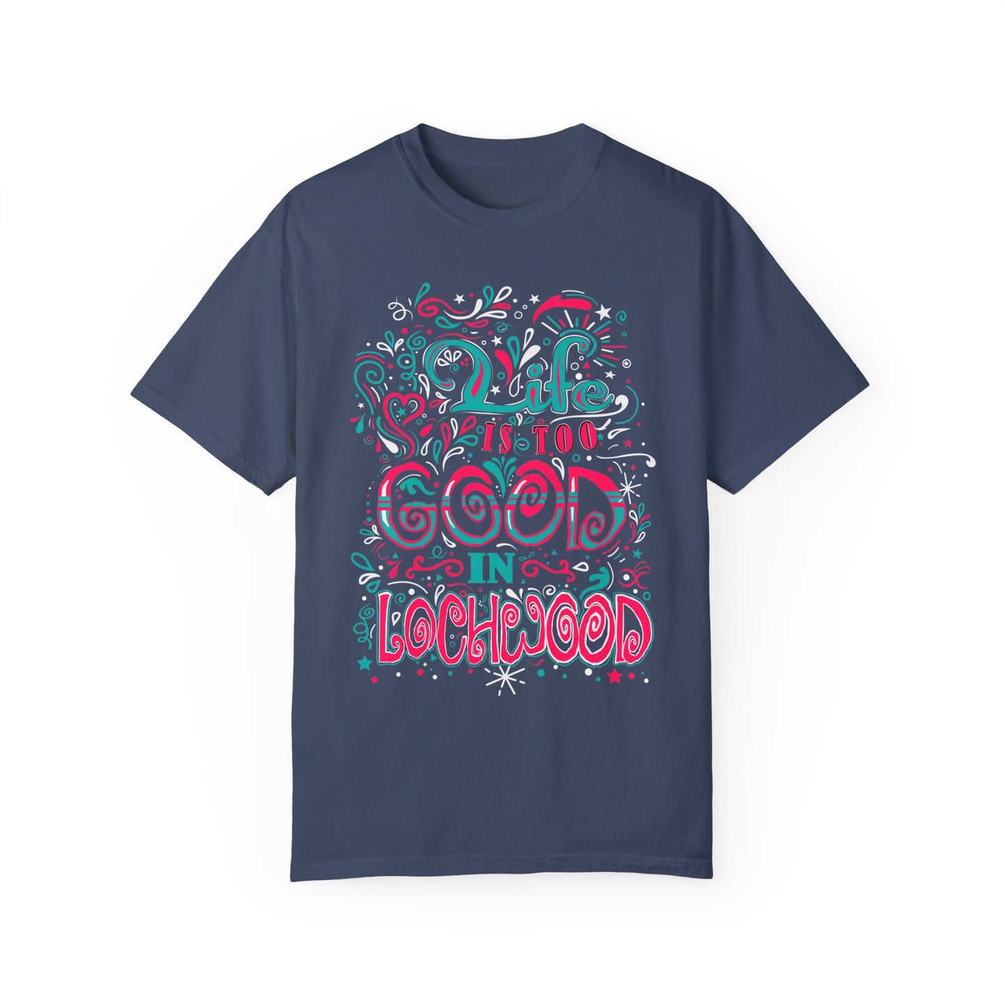 Life is Too Good in Lochwood T-Shirt Navy Color